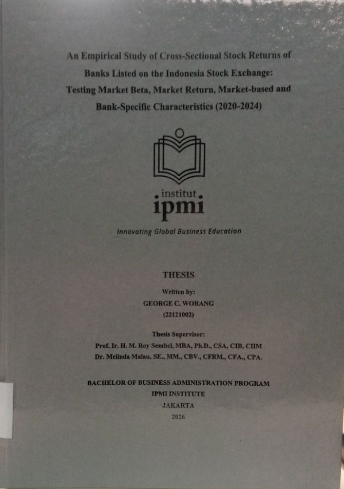 An Empirical Study of Cross-Sectional Stock Returus of Banks Listed on the Indonesia Stock Exchange: Testing Market Beta, Market Return, Market-based and Bank-Specific Charateristics (2020-2024)