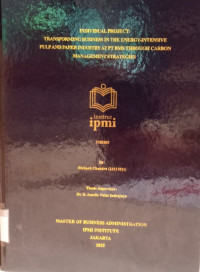 Image of INDIVIDUAL PROJECT:Transforming Business In The Energy-Intensive Pulpand Paper industry At PT BMS Though carbon management strategies
TRANSFORMING BUSINESS IN THE ENERGY-INTENSIVE PULP AND PAPER INDUSTRY AT PT BMS THROUGH CARBON MANAGEMENT STRATEGIES