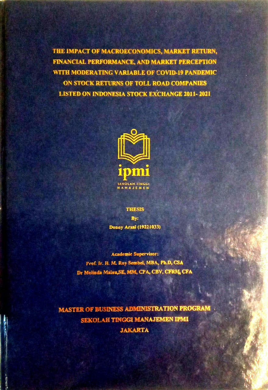 The Impact of macroeconomics, market return, financial performance and market perception with moderating variable of covid-19 pandemic on stock returns of toll road companies listed on indonesia stock exchange  2011-2011