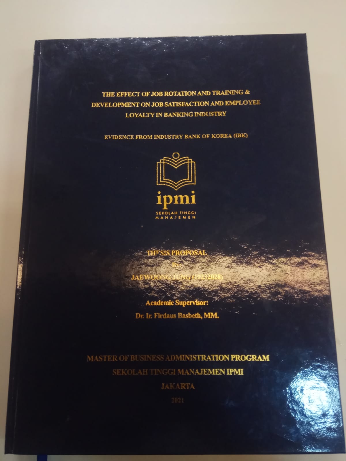 The Effect of rotation and training &  development on job satisfaction and employee loyalty in banking industry evidence from industry Bank of Korea (IBK)