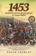 1453 : detik-detik jatuhnya konstantinopel ke tangan muslim