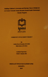 Building children’s awareness and sharing value at hadiprana art centre towards taman bermain kemah kasih pademangan charity program