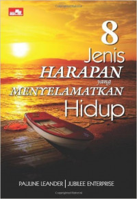 8 Jenis Harapan Yang Menyelamatkan Hidup