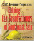 ASEAN economic cooperation : helping the breadwiners of Southeast Asia