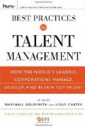 Best practices in talent management : how the world`s leading corporations manage, develop, and retain top talent