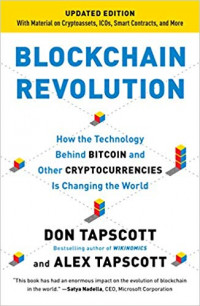 Blockchain Revolution : How The Technology Behind Bitcoin and Other Cryptocurrencies Is Changing The World