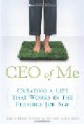 CEO of Me: Creating a Life that Works in the Flexible Job Age