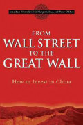 From Wall Street to the Great Wall : how to invest in China