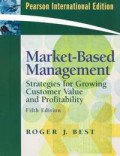 Market-based management : strategies for growing customer value and profitability,5th ed.