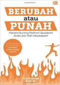 Berubah atau punah : pahami burning platform quatrant anda dan raih kesuksesan!