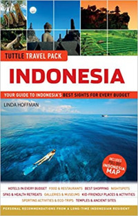 Indonesia Tuttle Travel Pack: Your Guide to Indonesia's Best Sights for Every Budget