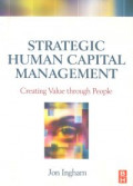 Strategic human capital management : Creating value through people