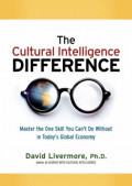 The cultural intelligence difference: master the one skill you can`t do without in today`s global economy