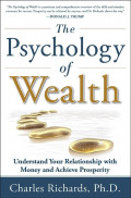 The psychology of wealth : understand your relationship with money and achieve prosperity