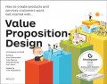 Value proposition design : how to create products and services customers want