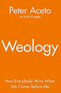 Weology : How Everybody Wins When We Comes Before Me