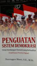 Penguatan Sistem Demokrasi Untuk Membangun Ekonomi yang Berkualitas (Studi Kasus Provinsi Papua)