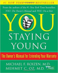 You: Staying Young: The Owner's Manual for Extending Your Warranty