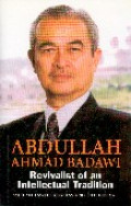 Abdullah Ahmad Badawi : revivalist of an intellectual tradition