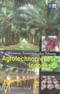 Wawasan, tantangan dan peluang agrotechnopreneur Indonesia