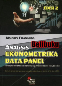 Analisis Ekonometrika Data Panel Bagi Penelitian Ekonomi Bisnis Dan Sosial