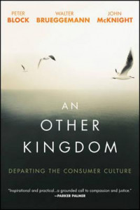 An Other Kingdom : Departing the Consumer Culture