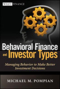 Behavioral finance and investor types : managing behavior to make better investment decisions