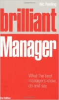 Brilliant Manager: What the Best Managers Know, Do and Say
