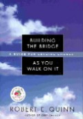 Building the bridge as you walk on it : a guide for leading change
