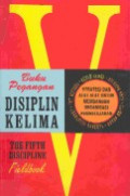 Buku pegangan disiplin kelima : strategi dan alat-alat untuk membangun organisasi pembelajaran = the fifth discipline fieldbook