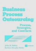 Business Process Outsourcing : Process, Strategies, and Contracts