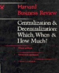Centralization & decentralization : which, when & how much?