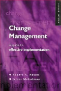 Change management : a guide to effective implementation