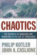 Chaotics : the business of managing and marketing in the age of turbulence