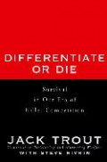 Differentiate or die : survival in our era of killer competition
