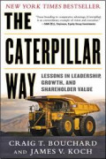 The Caterpillar Way : Lessons in Leadership, Growth, and Shareholder Value