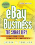 eBay Business the Smart Way: Maximize Your Profits on the Web`s #1 Auction Site
