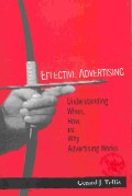 Effective advertising : understanding when, how, and why advertising works
