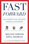 Fast Forward: How Women Can Achieve Power and Purpose