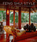 Feng Shui Style: The Asian Art of Gracious Living