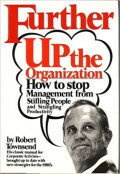 Further up the organization : how to stop management from stifling people and strangling productivity