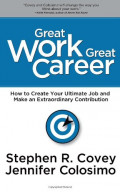 Great Work Gereat Career : Cara Menciptakan Karir Hebat dan Berkontribusi