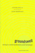 Groundswell : winning in a world transformed by social technologies