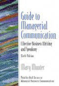 Guide to managerial communication : effective business writing and speaking