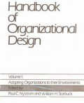 Handbook of organization design volume 1 : Adapting organizations to their environments