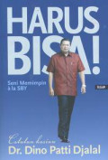 Harus bisa : seni memimpin ala SBY / Catatan harian Dr. Dino Patti Djalal