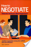 How to Negotiate: Teknik sukses Bernegosiasi