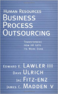 Human Resources Business Process Outsourcing: Transforming How HR Gets Its Work Done