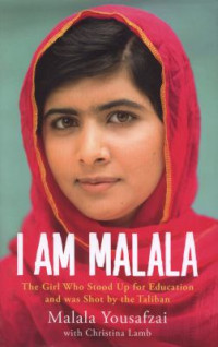 I Am Malala: The Girl Who Stood Up for Education and Was Shot by the Taliban
