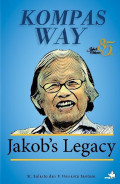 Kompas way Jacob's Legacy : warisan Jakob 85 tahun Jakob Oetama
